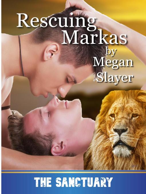 Title details for Rescuing Markas by Megan Slayer - Available